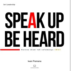 SPEAK UP, karena diam tak selamanya Emas