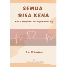 Semua Bisa Kena, Kisah Penyintas Serangan Jantung